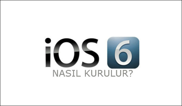 iOS 6 işletim sistemi güncellemesi ve resimli adım adım kurulum