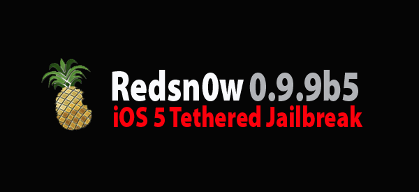Redsn0w 0.9.9b5 iOS 5 Jailbreak